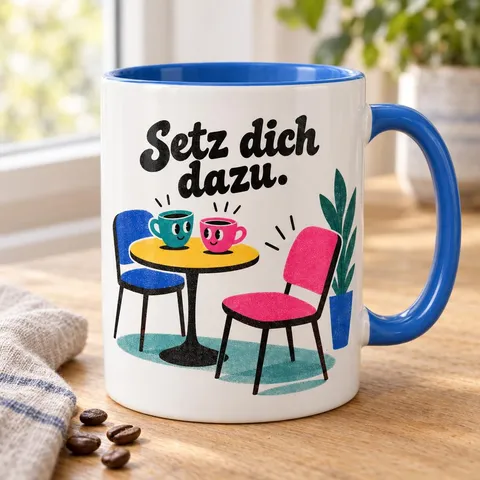 Tasse mit Spruch „Setz dich dazu.“